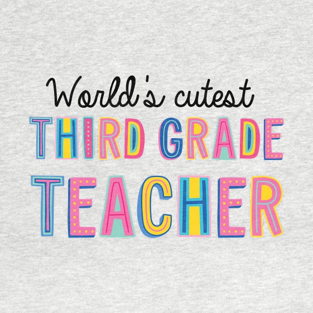 Third Grade Teacher Gifts | World's cutest Third Grade Teacher by BetterManufaktur